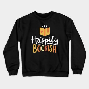 Book Lover - Happily Bookish Crewneck Sweatshirt